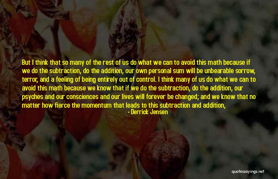 Being Crushed Quotes By Derrick Jensen Being Crushed Quotes By Derrick Jensen