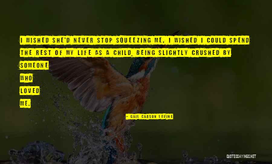 Being Crushed Quotes By Gail Carson Levine Being Crushed Quotes By Gail Carson Levine
