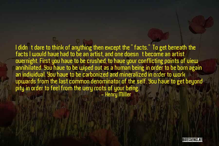 Being Crushed Quotes By Henry Miller Being Crushed Quotes By Henry Miller