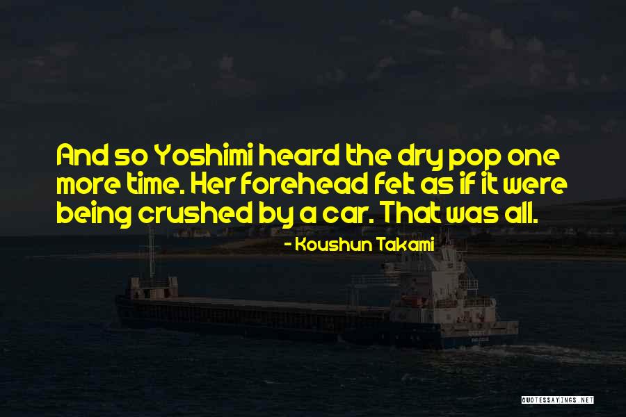 Being Crushed Quotes By Koushun Takami Being Crushed Quotes By Koushun Takami