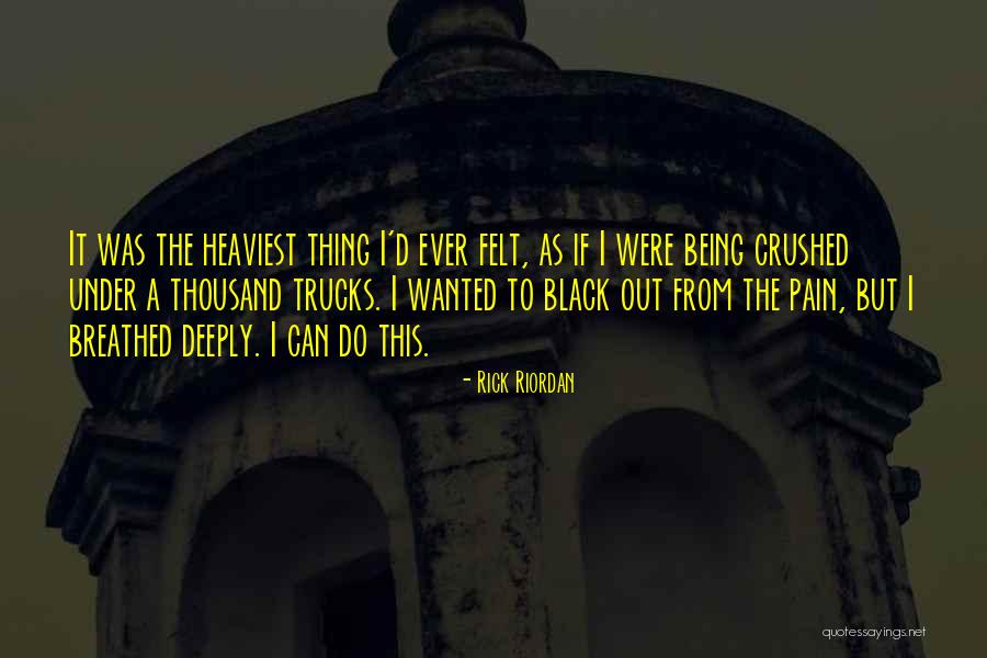 Being Crushed Quotes By Rick Riordan Being Crushed Quotes By Rick Riordan