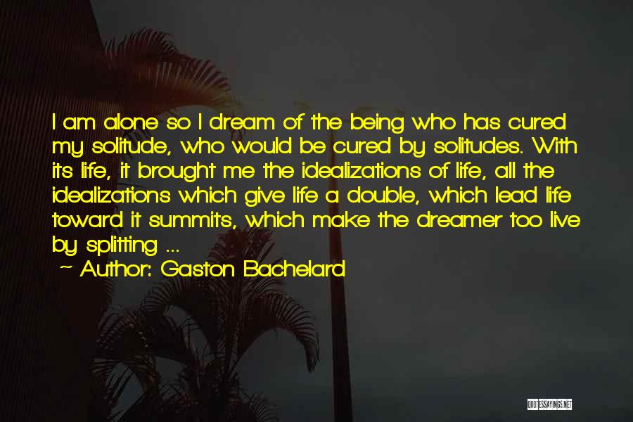 Being Cured Quotes By Gaston Bachelard