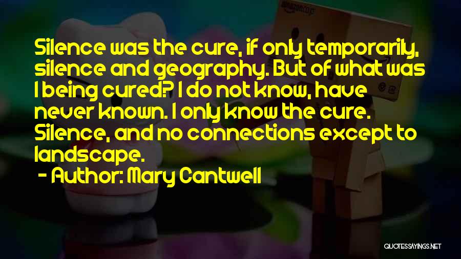 Being Cured Quotes By Mary Cantwell