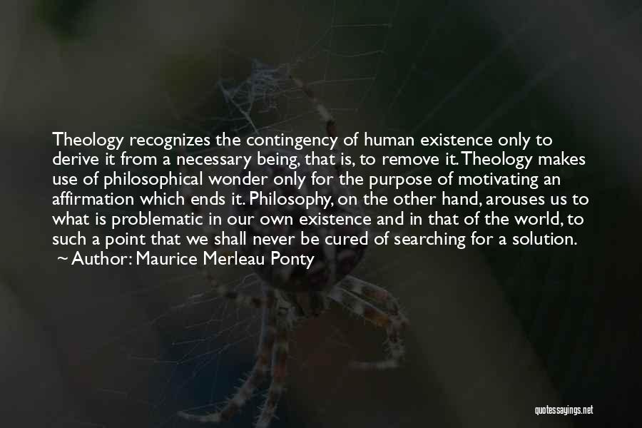 Being Cured Quotes By Maurice Merleau Ponty