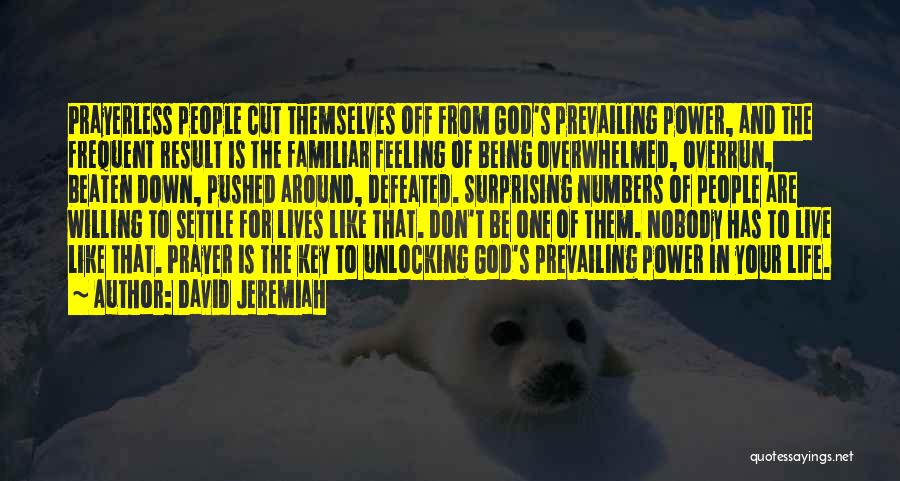 Being Cut Out Of Someone's Life Quotes By David Jeremiah