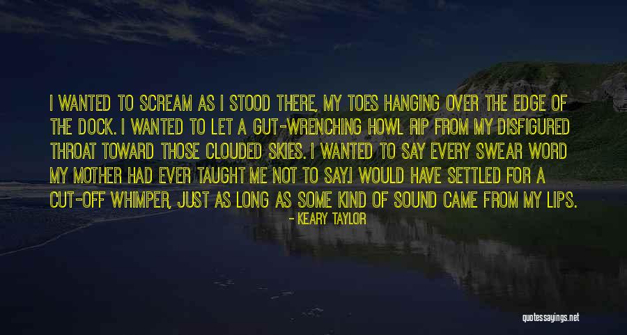 Being Cut Throat Quotes By Keary Taylor Being Cut Throat Quotes By Keary Taylor