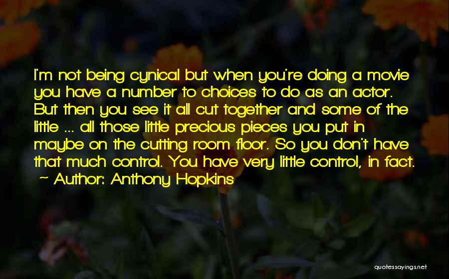 Being Cynical Quotes By Anthony Hopkins