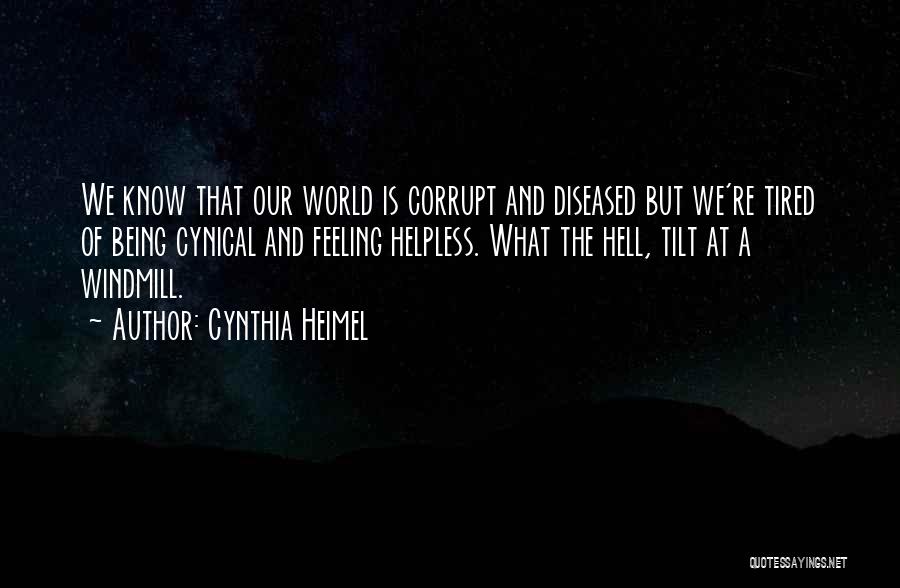Being Cynical Quotes By Cynthia Heimel