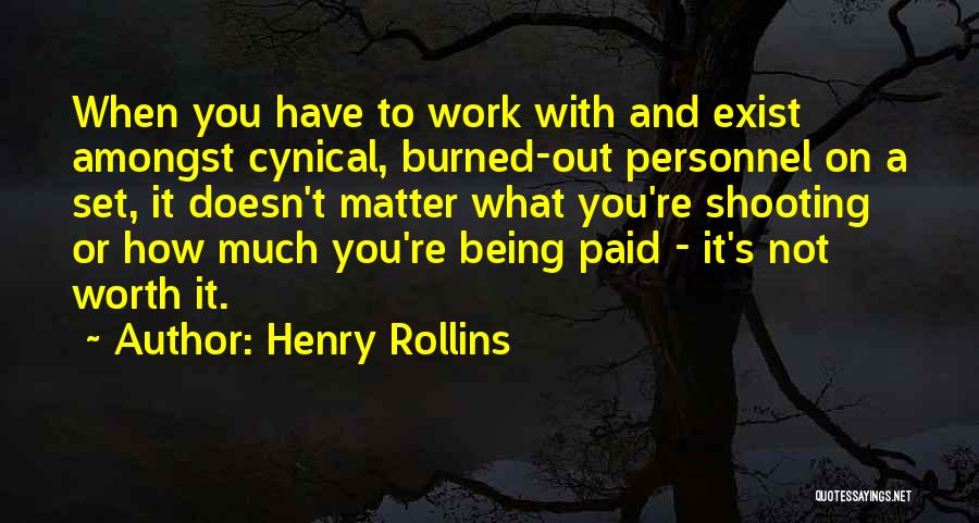 Being Cynical Quotes By Henry Rollins