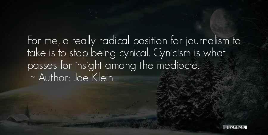 Being Cynical Quotes By Joe Klein