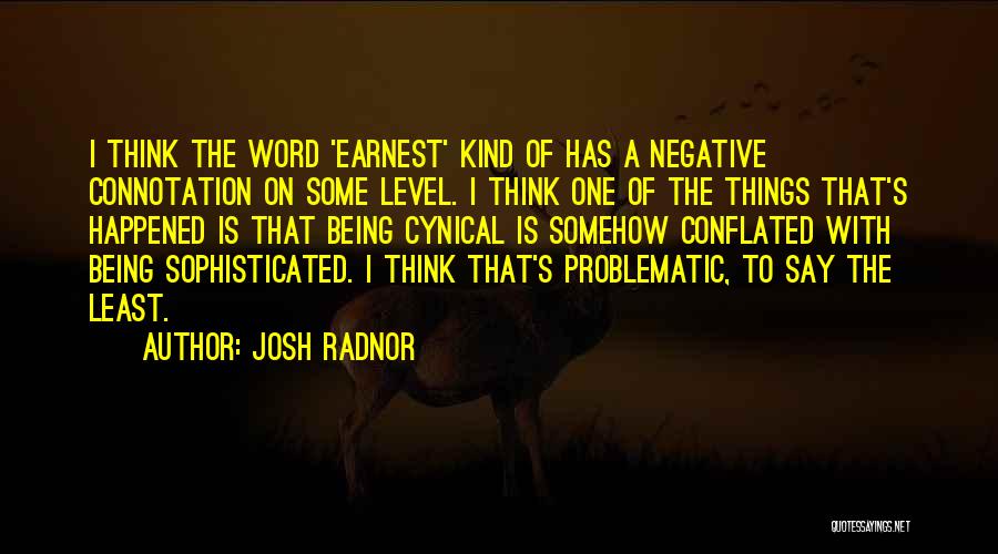 Being Cynical Quotes By Josh Radnor