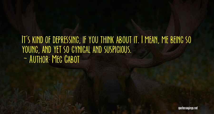 Being Cynical Quotes By Meg Cabot