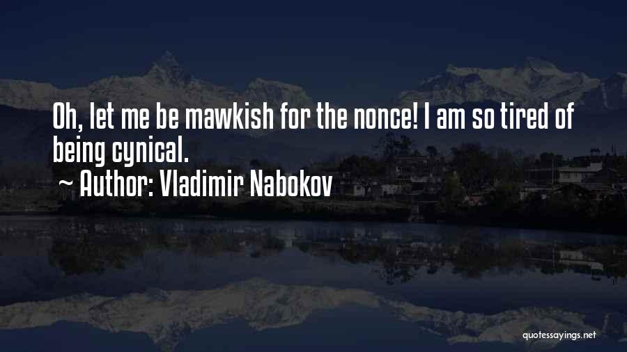 Being Cynical Quotes By Vladimir Nabokov