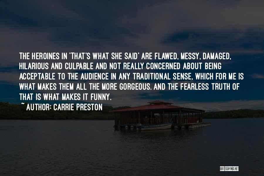 Being Damaged Quotes By Carrie Preston