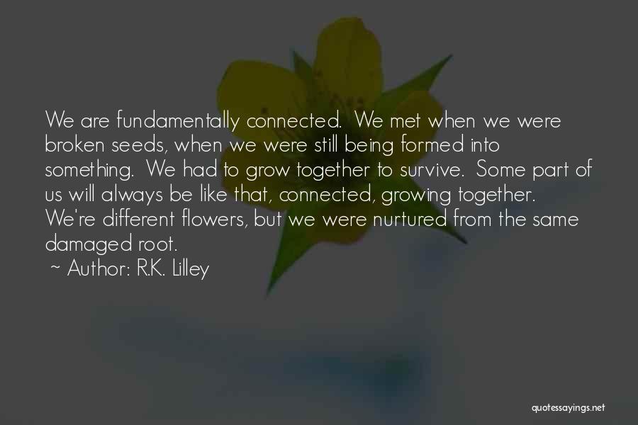 Being Damaged Quotes By R.K. Lilley