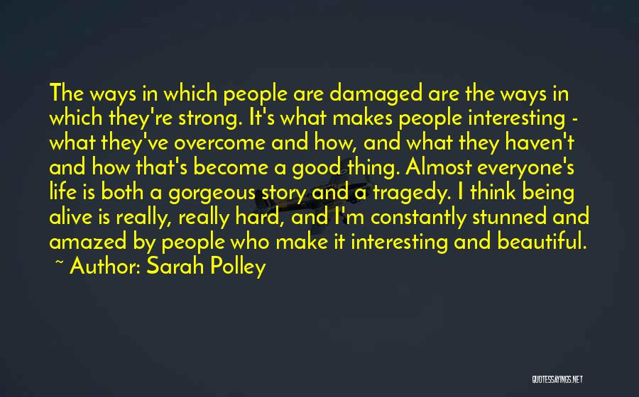 Being Damaged Quotes By Sarah Polley