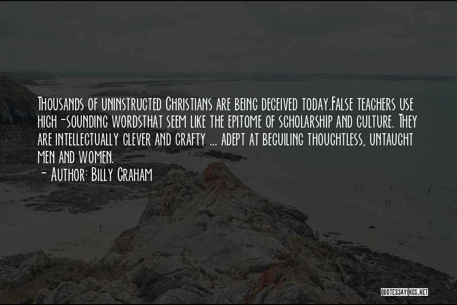 Being Deceived Quotes By Billy Graham