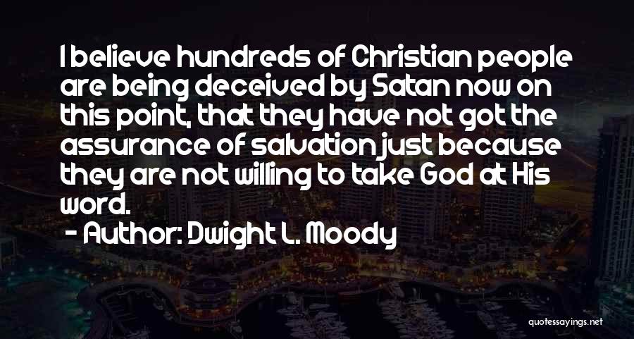 Being Deceived Quotes By Dwight L. Moody