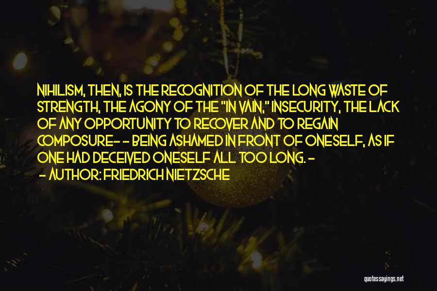 Being Deceived Quotes By Friedrich Nietzsche