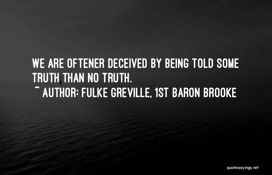 Being Deceived Quotes By Fulke Greville, 1st Baron Brooke