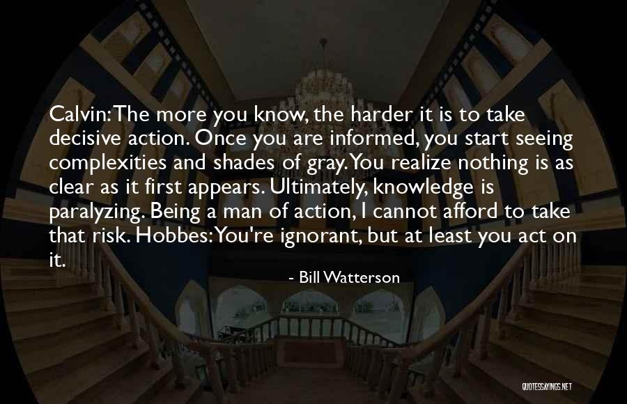 Being Decisive Quotes By Bill Watterson Being Decisive Quotes By Bill Watterson