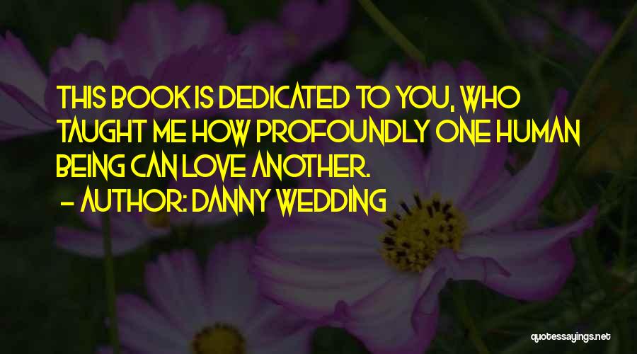 Being Dedicated To Someone Quotes By Danny Wedding