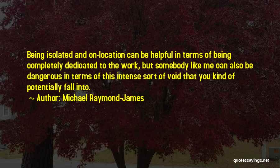 Being Dedicated To Someone Quotes By Michael Raymond-James