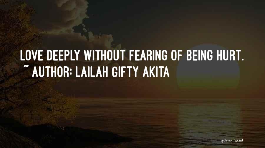 Being Deeply Hurt Quotes By Lailah Gifty Akita