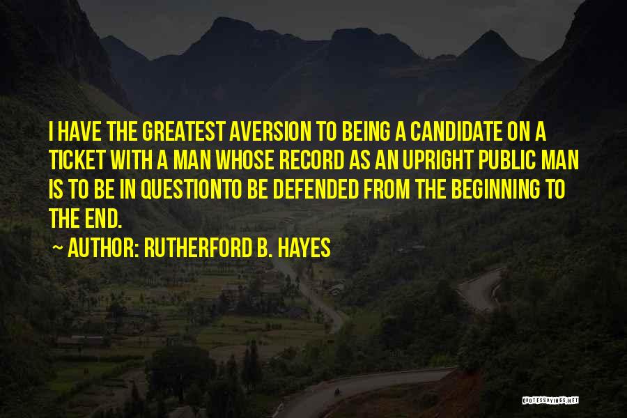 Being Defended Quotes By Rutherford B. Hayes