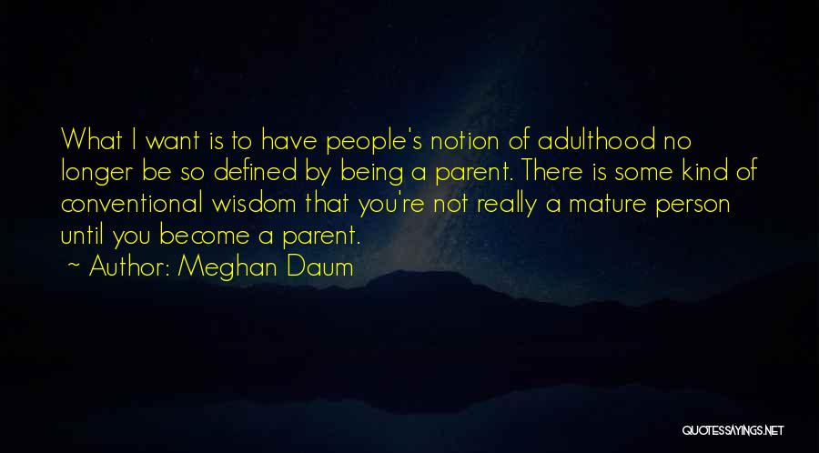 Being Defined By Others Quotes By Meghan Daum