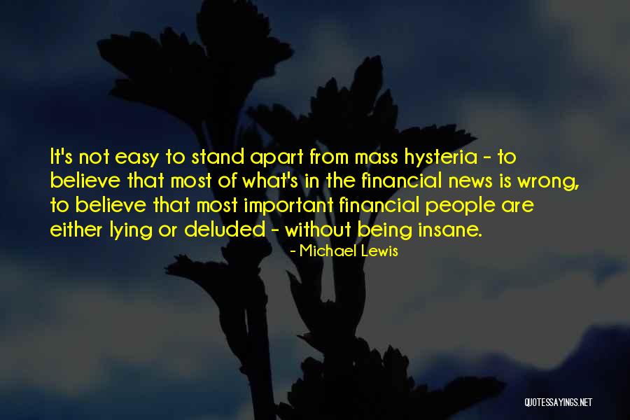 Being Deluded Quotes By Michael Lewis Being Deluded Quotes By Michael Lewis