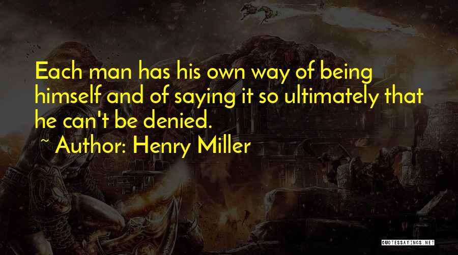 Being Denied By Someone Quotes By Henry Miller