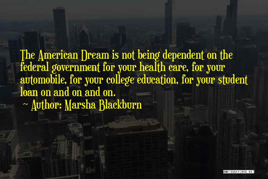 Being Dependent On Government Quotes By Marsha Blackburn