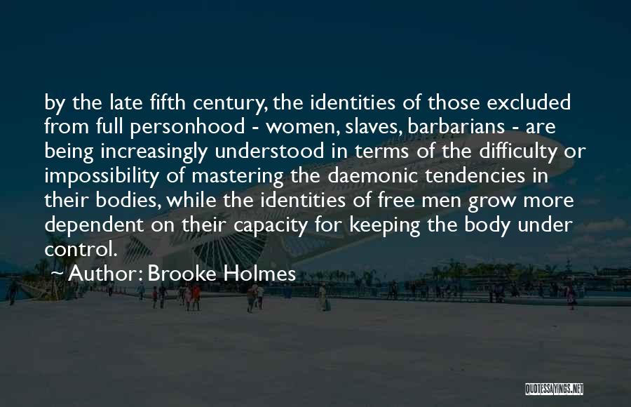 Being Dependent On Others Quotes By Brooke Holmes