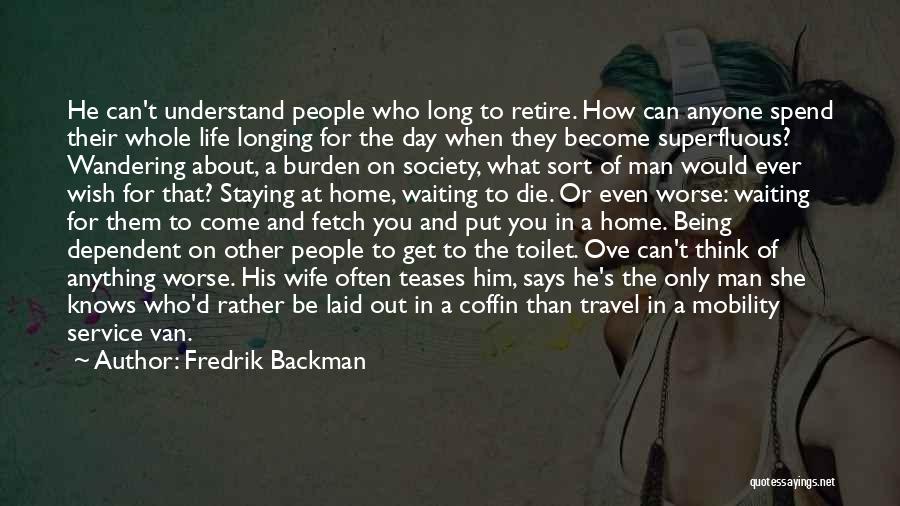 Being Dependent On Others Quotes By Fredrik Backman