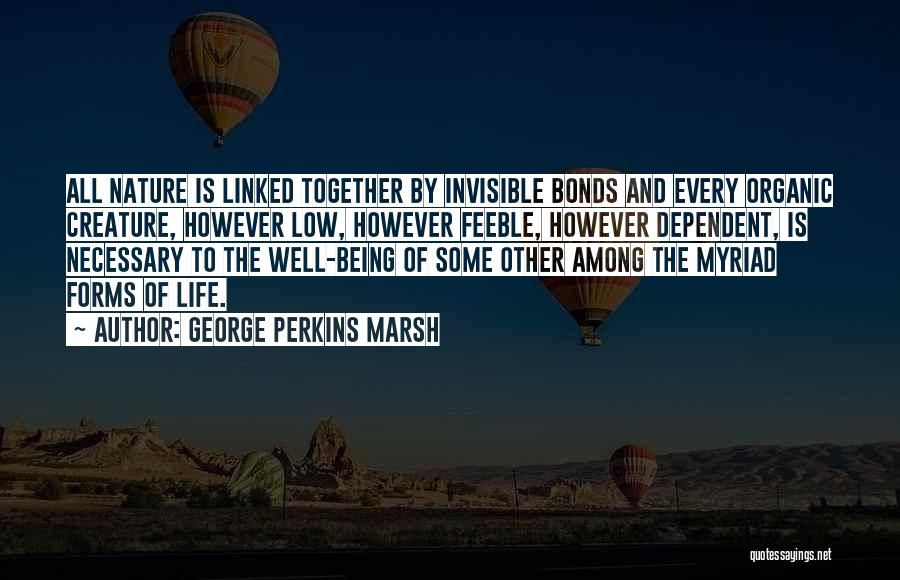 Being Dependent On Others Quotes By George Perkins Marsh