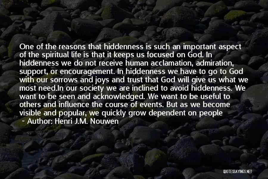 Being Dependent On Others Quotes By Henri J.M. Nouwen
