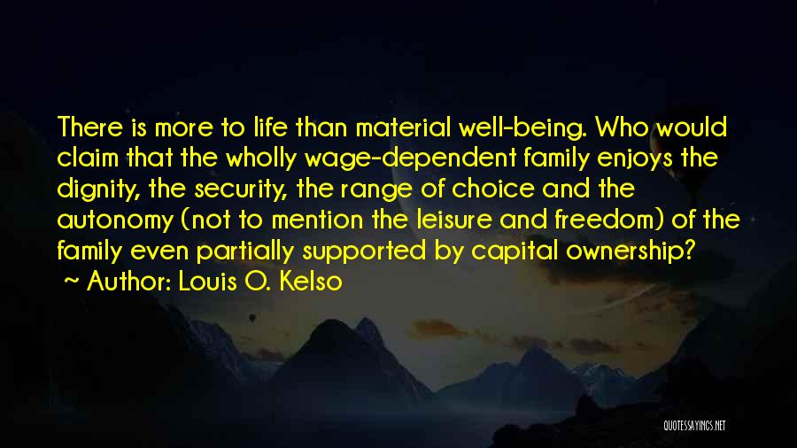 Being Dependent On Others Quotes By Louis O. Kelso