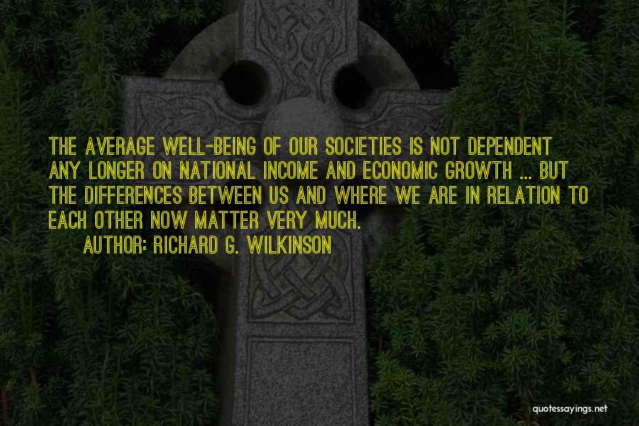 Being Dependent On Others Quotes By Richard G. Wilkinson