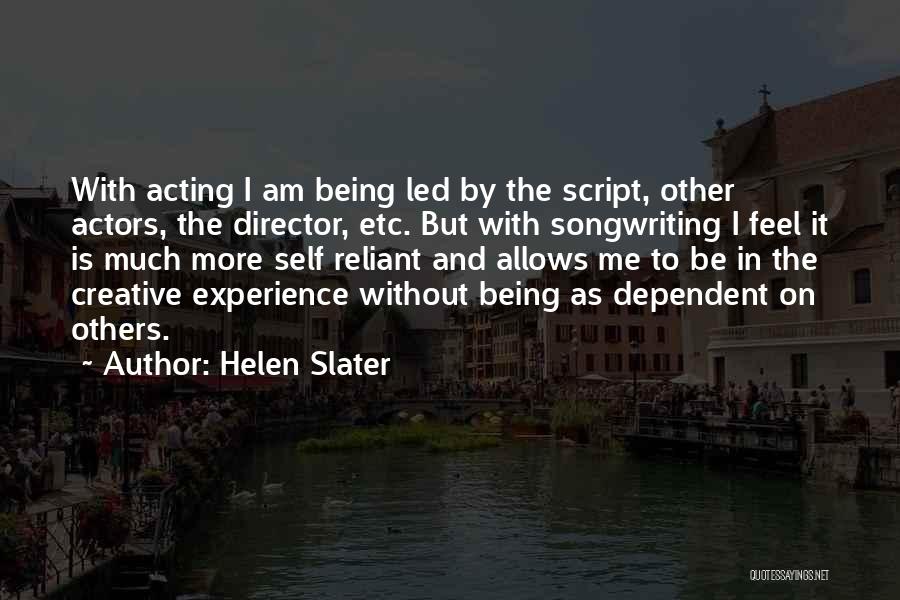 Being Dependent On Yourself Quotes By Helen Slater