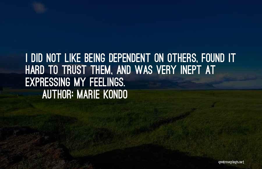 Being Dependent On Yourself Quotes By Marie Kondo