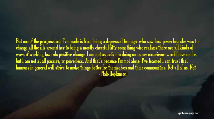 Being Depressed And Alone Quotes By Nalo Hopkinson Being Depressed And Alone Quotes By Nalo Hopkinson