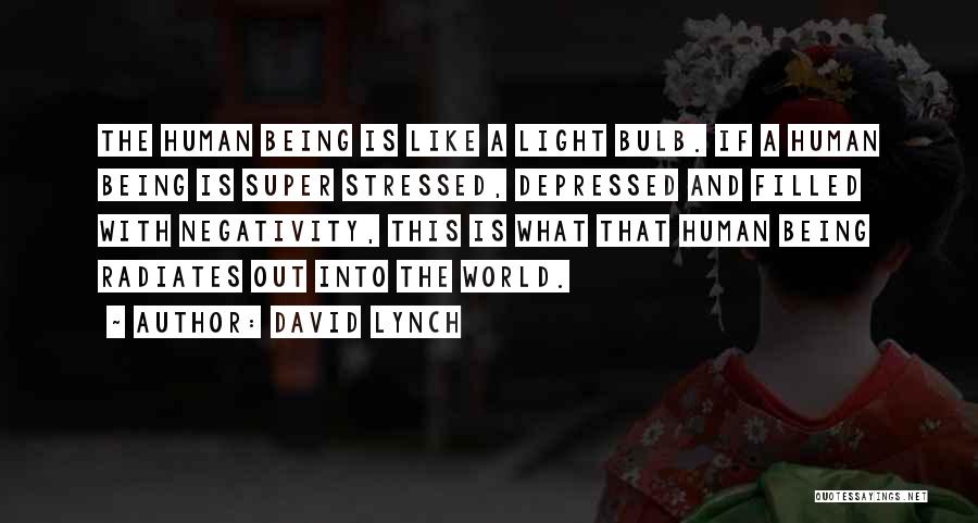 Being Depressed And Stressed Quotes By David Lynch