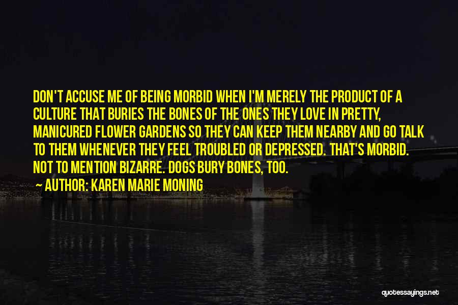 Being Depressed Over Love Quotes By Karen Marie Moning