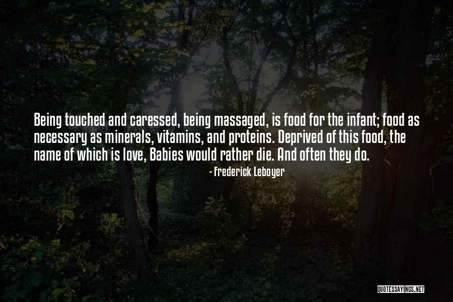 Being Deprived Quotes By Frederick Leboyer Being Deprived Quotes By Frederick Leboyer