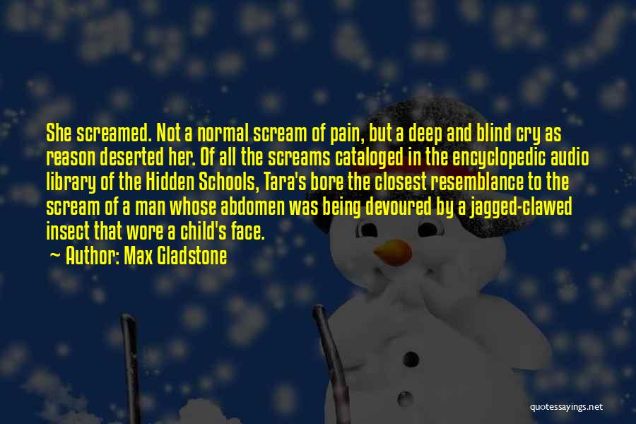 Being Deserted Quotes By Max Gladstone