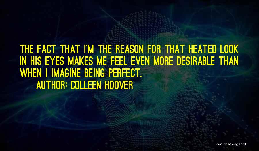 Being Desirable Quotes By Colleen Hoover