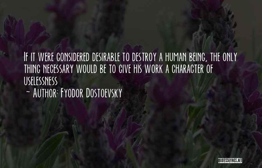 Being Desirable Quotes By Fyodor Dostoevsky