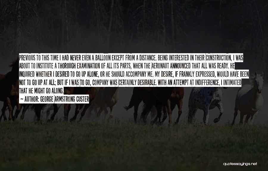 Being Desired Quotes By George Armstrong Custer