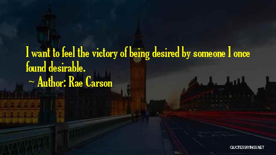 Being Desired Quotes By Rae Carson